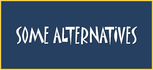 Some Alternatives